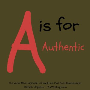 Social Media Alphabet of Qualities that Build Relationships A is for Authentic