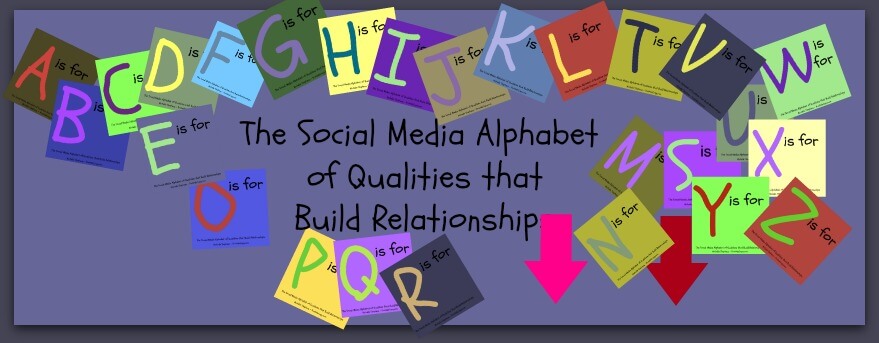the social media alphabet of qualities that build relationships on Facebook