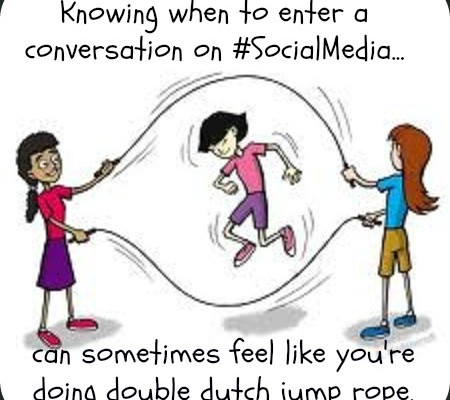 Entering a social media conversation can sometimes seem like jumping rope double dutch. It's hard to know when to start